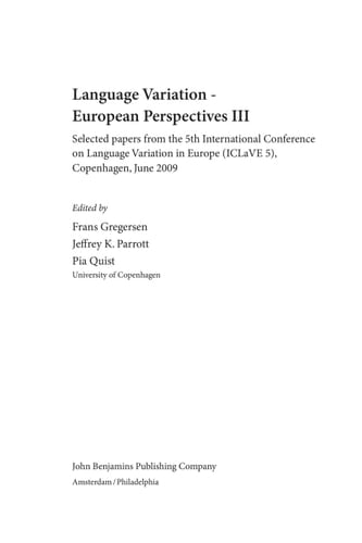Language Variation - European Perspectives III Selected papers from the 5th International Conference on Language Variation in Europe (ICLaVE 5), Copenhagen, June 2009