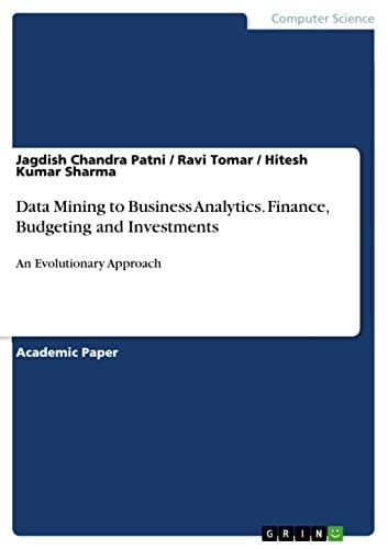 Data Mining to Business Analytics. Finance, Budgeting and Investments An Evolutionary Approach