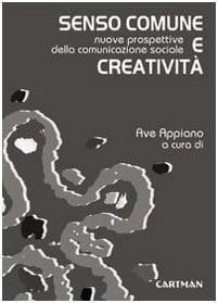 Senso comune e creatività nuove prospettive della comunicazione sociale