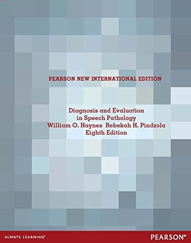 Diagnosis and Evaluation in Speech Pathology Pearson New International Edition