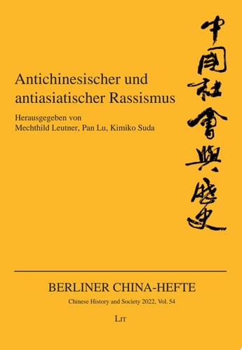 Antichinesischer und antiasiatischer Rassismus Historische und gegenwärtige Diskurse, Erscheinungsformen und Gegenpositionen