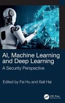 AI, Machine Learning and Deep Learning A Security Perspective