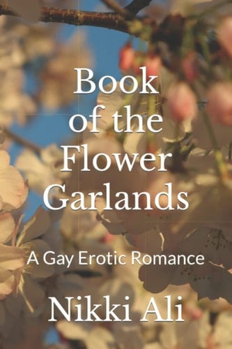 Book of the Flower Garlands: A Gay Erotic Romance (Archaeologists in Love)