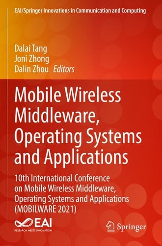 Mobile Wireless Middleware, Operating Systems and Applications 10th International Conference on Mobile Wireless Middleware, Operating Systems and Applications (MOBILWARE 2021)