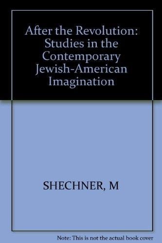 After the Revolution: Studies in the Contemporary Jewish American Imagination