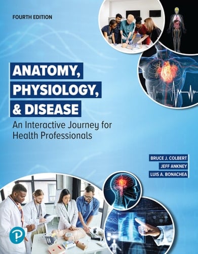 Anatomy, Physiology, & Disease: An Interactive Journey for Health Professionals (Pearson+)
