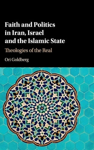 Faith and Politics in Iran, Israel, and Islamic State
