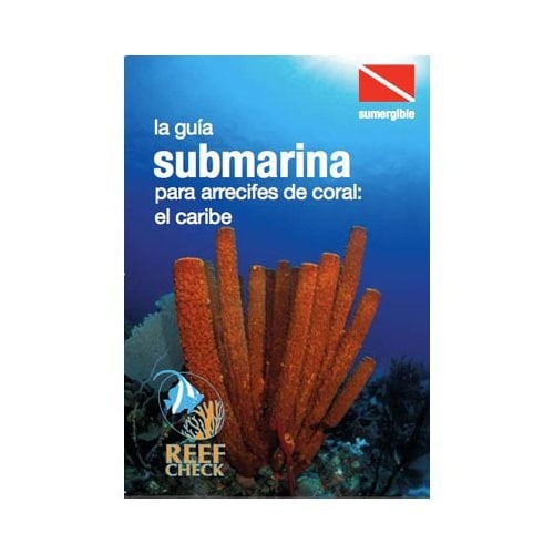La Guia Submarina para arrecifes de coral: el caribe (Spanish Edition)