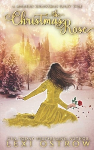 The Christmas Rose: A Modern Christmas Fairy Tale (Christmas Fairy Tales)
