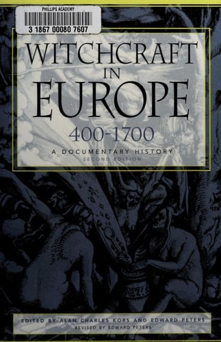 Witchcraft in Europe, 400-1700 A Documentary History