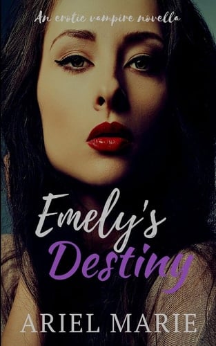 Emely's Destiny An Erotic Vampire Novella, Vol. 2