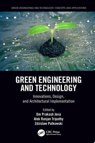 Green Engineering and Technology Innovations, Design, and Architectural Implementation