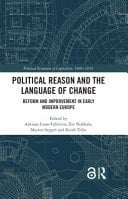 Political Reason and the Language of Change Reform and Improvement in Early Modern Europe