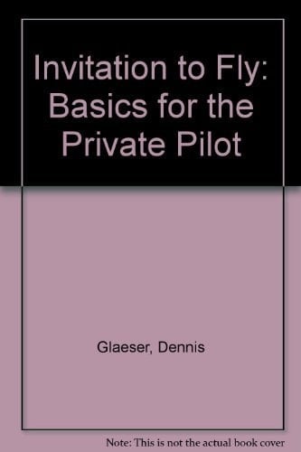 An Invitation to Fly Basics for the Private Pilot