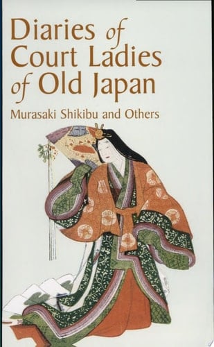 Diaries of Court Ladies of Old Japan
