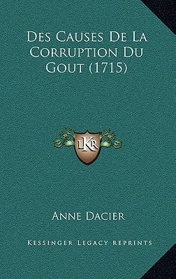 Des Causes De La Corruption Du Gout (1715) (French Edition)