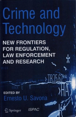Crime and Technology New Frontiers for Regulation, Law Enforcement and Research