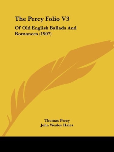 The Percy Folio V3 Of Old English Ballads And Romances (1907)