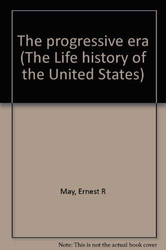 The Progressive Era 1901-1917