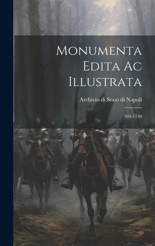 Monumenta Edita Ac Illustrata 703-1130