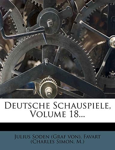 Deutsche Schauspiele, Volume 18... (German Edition)