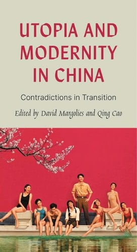 Utopia and Modernity in China Contradictions in Transition