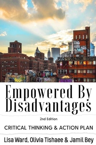 Empowered By Disadvantages 2nd Edition Critical Thinking & Action Plan