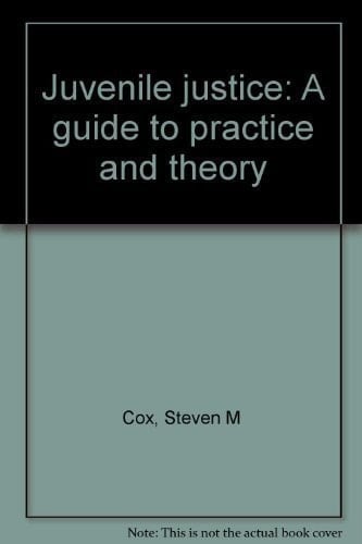 Juvenile Justice A Guide to Practice and Theory