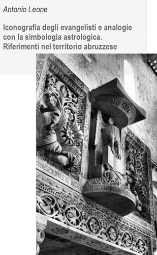 Iconografia degli evangelisti e analogie con la simbologia astrologica. Riferimenti nel territorio abruzzese.