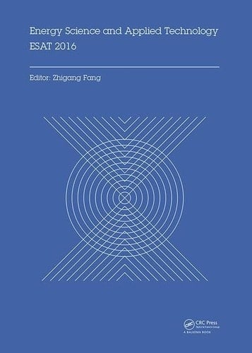 Energy Science and Applied Technology ESAT 2016 Proceedings of the International Conference on Energy Science and Applied Technology (ESAT 2016), Wuhan, China, June 25-26 2016