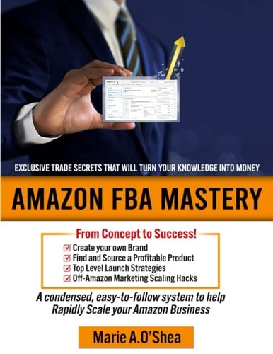 Amazon FBA Mastery | Amazon Sellers Guide to Help You Make Money by Selling on Amazon: | A Condensed, Easy-to-Follow System to help you Master ... Business - PPC & External Traffic & Pinterest