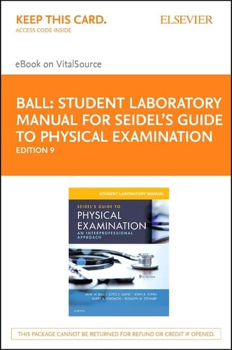 Student Laboratory Manual for Seidel's Guide to Physical Examination - Elsevier eBook on VitalSource (Retail Access Card): An Interprofessional Approach