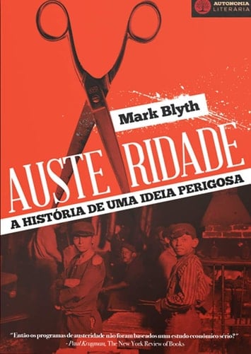 Austeridade. A Historia de Uma Ideia Perigosa (Em Portugues do Brasil)