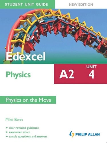Edexcel Physics A2 Student Unit Guide: Unit 4 New Edition: Physics on the Move ePub
