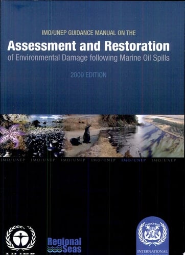IMO/UNEP Guidance Manual on the Assessment and Restoration of Environmental Damage Following Marine Oil Spills