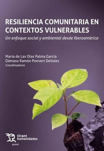Resiliencia comunitaria en contextos vulnerables un enfoque social y ambiental desde Iberoamérica