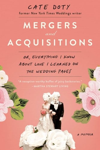 Mergers and Acquisitions Or, Everything I Know About Love I Learned on the Wedding Pages