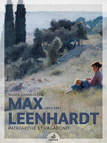 Max Leenhardt (1853-1941) patriarche et vagabond