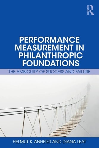 Performance Measurement in Philanthropic Foundations The Ambiguity of Success and Failure