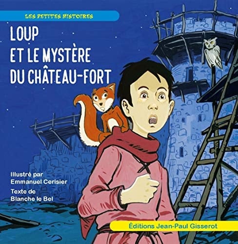 Loup et le mystère du château-fort