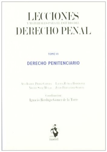 Lecciones y Materiales para el Estudio del Derecho Penal. Tomo VI: Derecho Penitenciario