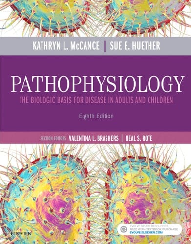 Pathophysiology The Biologic Basis for Disease in Adults and Children