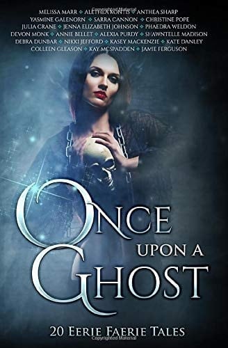 Once Upon A Ghost: 20 Eerie Faerie Tales (Once Upon Series)