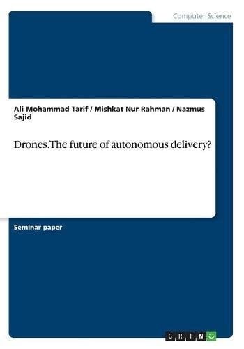 Drones. The Future of Autonomous Delivery?