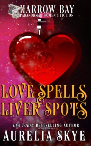 Love Spells & Liver Spots Paranormal Women's Fiction