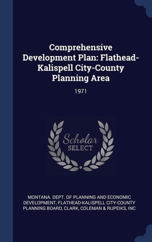 Comprehensive Development Plan Flathead-Kalispell City-County Planning Area: 1971