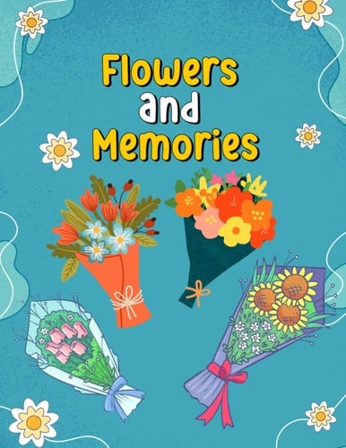 Flowers And Memories