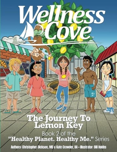 Wellness Cove - Journey To Lemon Key Book 2 of the "Healthy Planet. Healthy Me." Series