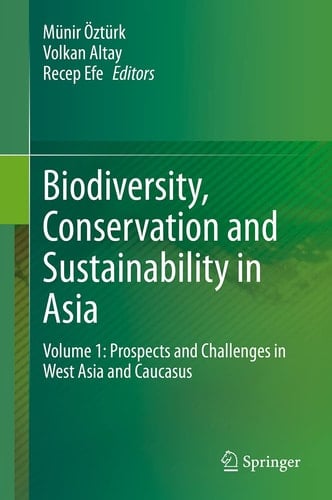 Biodiversity, Conservation and Sustainability in Asia Volume 1: Prospects and Challenges in West Asia and Caucasus