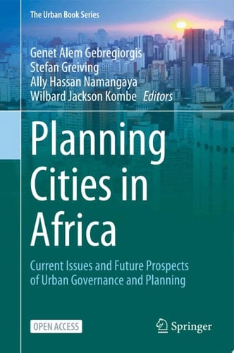 Planning Cities in Africa Current Issues and Future Prospects of Urban Governance and Planning